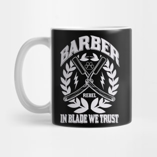 Barber Rebel In Blade We Trust 77 Mug